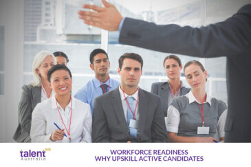 Workforce Readiness Why Upskill Active Candidates