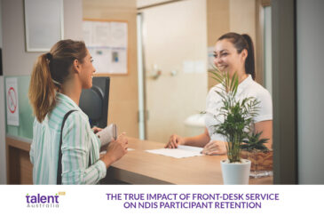 The True Impact of Front-Desk Service on NDIS Participant Retention